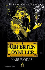 Ürperten Öyküler - Kabus Odası Sir Arthur Conan Doyle Ren Kitap