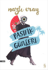 Pasifik Günleri Nazlı Eray Everest Yayınları