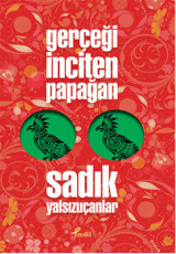 Gerçeği İnciten Papağan Sadık Yalsızuçanlar Profil Kitap