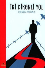 İki Dikenli Yol Lokman Öğülmüş Ütopya Yayınevi