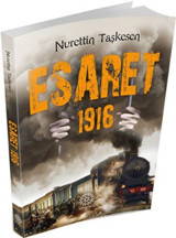 Esaret 1916 Nurettin Taşkesen Mihrabad Yayınları