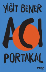 Acı Portakal Yiğit Bener Can Yayınları