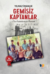 Gemisiz Kaptanlar - Bir Dostluk Romanı Yılmaz İmanlık Ateş Yayınları