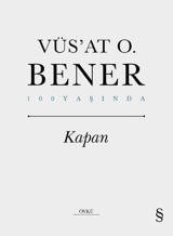 Kapan - 100 Yaşında Vüsat O. Bener Everest Yayınları