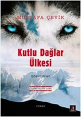 Kutlu Dağlar Ülkesi Mustafa Çevik Kapı Yayınları