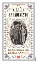Kulağım Karadeniz'de-Kuvayi Milliye Donanmasının Romanı Kemal Anadol Kırmızı Kedi