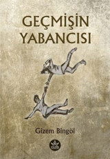 Geçmişin Yabancısı Gizem Bingöl Elpis Yayınları