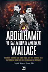 Abdülhamit ve Sarayındaki Amerikalı Wallace Lew Wallace Çınaraltı Yayınları
