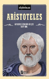 Aristoteles-Düşünürler Ahmet Üzümcüoğlu Parola Yayınları