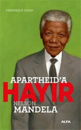Apartheid'a Hayır - Nelson Mandela Veronique Tadjo Alfa Yayıncılık
