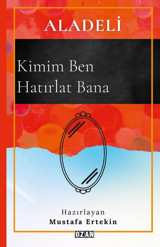 Aladeli - Kimim Ben Hatırlat Bana Kolektif Ozan Yayıncılık
