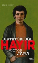 Diktatörlüğe Hayır - Victor Jara Bruno Doucey Alfa Yayıncılık