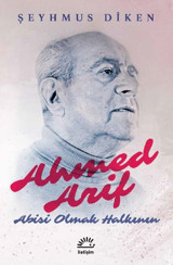 Ahmed Arif - Abisi Olmak Halkının Şeyhmus Diken İletişim Yayınları