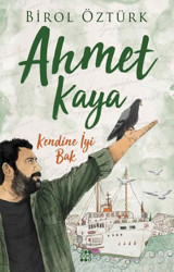 Ahmet Kaya-Kendine İyi Bak Birol Öztürk Dokuz Yayınları
