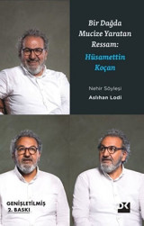 Bir Dağda Mucize Yaratan Adam: Hüsamettin Koçan Aslıhan Lodi Doğan Kitap