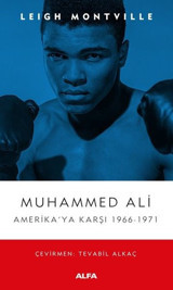 Muhammed Ali: Amerika'ya Karşı 1966 - 1971 Leigh Montville Alfa Yayıncılık