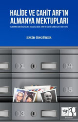 Halide ve Cahit Arf'ın Almanya Mektupları Emir Öngüner Ötüken Neşriyat