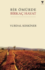 Bir Ömürde Birkaç Hayat Yurdal Keskiner Varyant