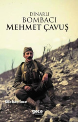 Dinarlı Bombacı Mehmet Çavuş Gökhan İnce Gece Kitaplığı
