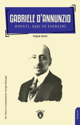 Gabriele D'annunzio Hayatı Aşkı ve Eserleri Yaşar Sihay Dorlion Yayınevi