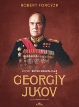 Georgiy Jukov - Osprey Büyük Komutanlar Robert Forcyzk Kronik Kitap