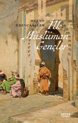 İlk Müslüman Gençler Recep Erkocaaslan Beyan Yayınları