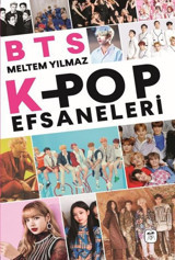 BTS ve K-Pop Efsaneleri Meltem Yılmaz Gerekli Kitaplar