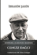 Cengiz Dağcı - Aydınlıkla Karanlık Arasında İbrahim Şahin Türk Kültürüne Hizmet Vakfı