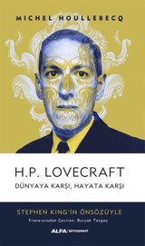 H.P. Lovecraft Dünyaya Karşı Hayata Karşı Michel Houllebecq Alfa Yayıncılık