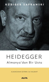 Heidegger: Almanya'dan Bir Usta Rüdiger Safranski Alfa Yayıncılık