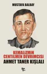 Kemalizmin Centilmen Devrimcisi: Ahmet Taner Kışlalı Mustafa Balbay Halk Kitabevi