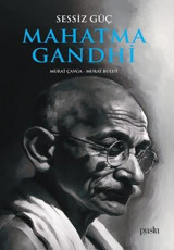 Mahatma Gandhi - Sessiz Güç Murat Bulut Puslu Yayıncılık