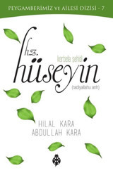 Hz. Hüseyin: Kerbela Şehidi - Peygamberimiz ve Ailesi Dizisi 7 Abdullah Kara Uğurböceği