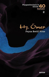 Hz.Ömer-Peygamberimiz'in İzinde 40 Sahabi 2 Feyza Betül Köse Beyan Yayınları