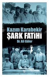 Kazım Karabekir: Şark Fatihi Ali Güler Halk Kitabevi