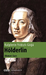 Kalplerin Yıldızlı Göğü Hölderlin Ahmet Sarı Çizgi Kitabevi