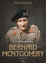 Bernard Montgomery - Osprey Büyük Komutanlar Tim Moreman Kronik Kitap