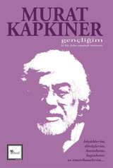 Gençliğim Ki Bir Daha Yaşamak İstemem Murat Kapkıner Kırk İkindi