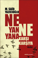 Ne Yan Yana Ne Karşı Karşıya Mustafa Said Yazıcıoğlu Alfa Yayıncılık