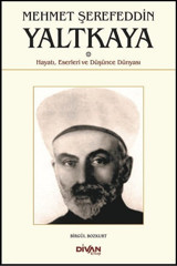 Mehmet Şerefeddin Yaltkaya-Hayatı Eserleri ve Düşünce Dünyası Birgül Bozkurt Divan Kitap