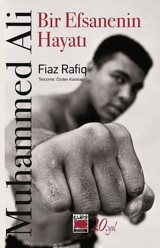 Muhammed Ali - Bir Efsanenin Hayatı Fiaz Rafiq Elips Kitapları