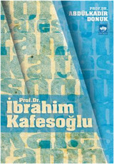 Prof. Dr. İbrahim Kafesoğlu Abdülkadir Donuk Ötüken Neşriyat