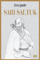 Sarı Saltuk Ziya Şakir Akıl Fikir Yayınları