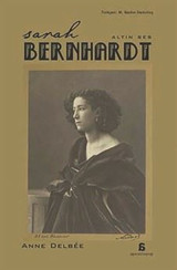 Sarah Bernhardt - Altın Ses Anne Delbee Agora Kitaplığı