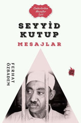Seyyid Kutub Mesajlar - Önderlerden Mesajlar Seti Ferhat Özbadem Çıra Genç
