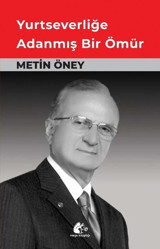 Yurtseverliğe Adanmış Bir Ömür Metin Öney Meşe Kitaplığı