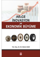 Ar&Ge İnovasyon ve Ekonomik Büyüme M. Metin Dam Ekin Basım Yayın
