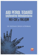 ABD Petrol Tedariği Çeşitlendirme Motivasyonlarına Neo - Cox 'çu Yaklaşım Süleyman Orhun Altıparmak Nobel Bilimsel Eserler