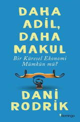 Daha Adil Daha Makul Bir Küresel Ekonomi Mümkün Mü? Dani Rodrik Domingo Yayınevi
