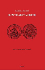 Elen Ticaret Mektebi-Rumlar ve Ticaret Sabri Burak Arzova Expoze